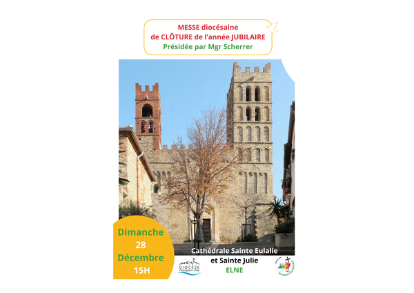 Clôture de l'année jubilaire à la Cathédrale d’Elne - 28 décembre 2025